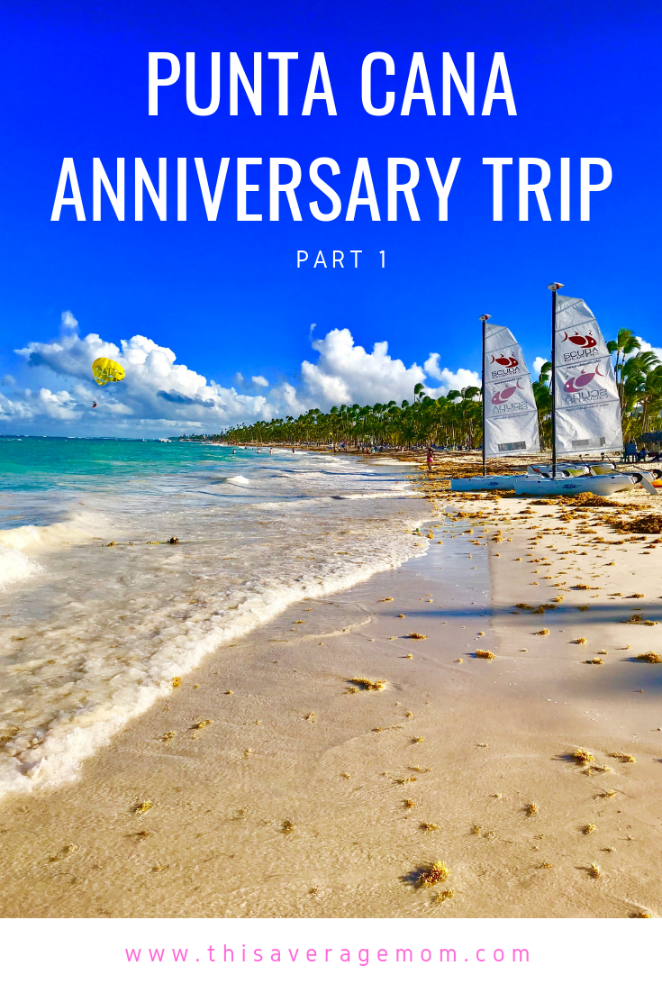 Punta Cana Anniversary Trip, Part 1: Traveling to the Dominican Republic and Enjoying the Beach