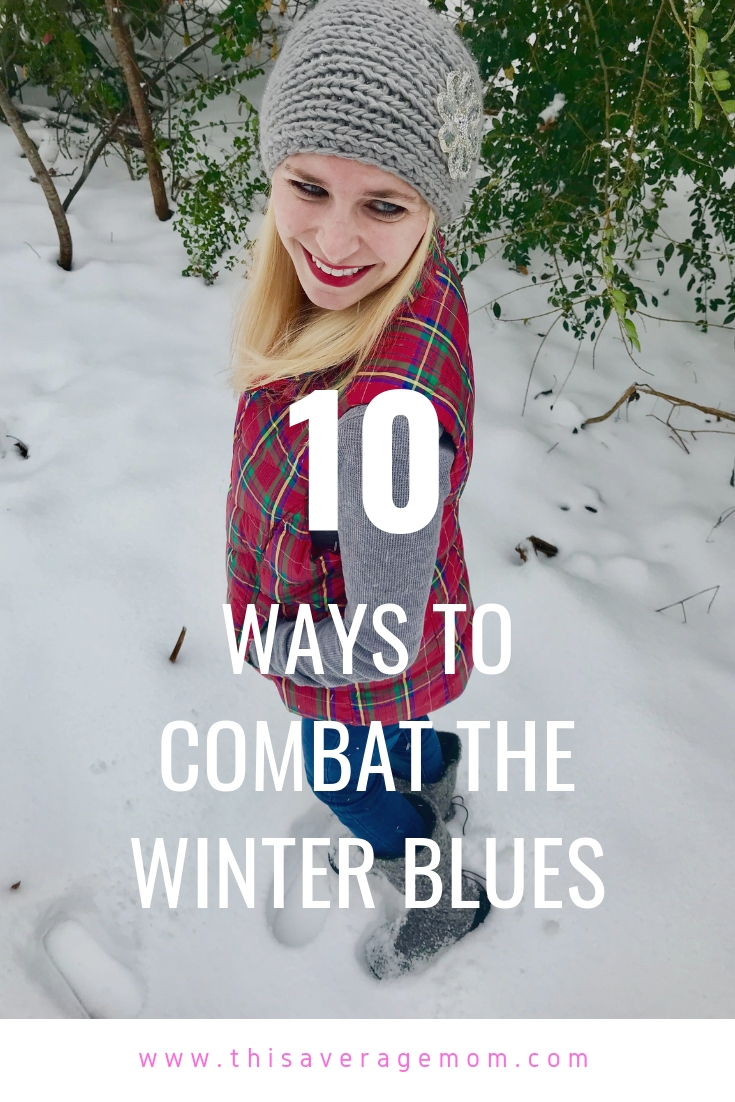 Winter blues, Seasonal Affective Disorder, and depression are real things that can make us feel down. But there are things we can do to help ourselves feel better--and I'm giving you ten today.