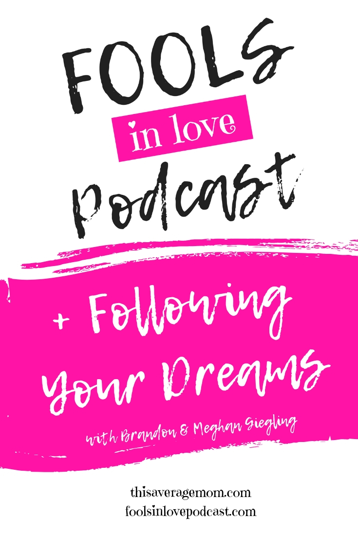 If you listen to podcasts, I’d like to introduce you to the Fools in Love Podcast! This podcast is honest conversations about marriage, family, kids, and everything else. In this blog post, I’m not only giving a little background on my newest project, but also encouraging you to follow your dreams. You’ve got this! Head to foolsinlovepodcast.com