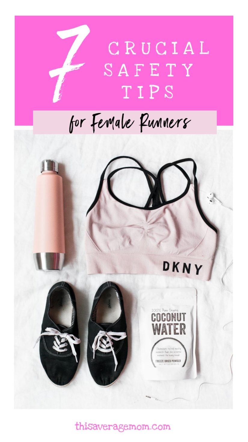 7 Crucial Safety Tips for Female Runners thisaveragemom