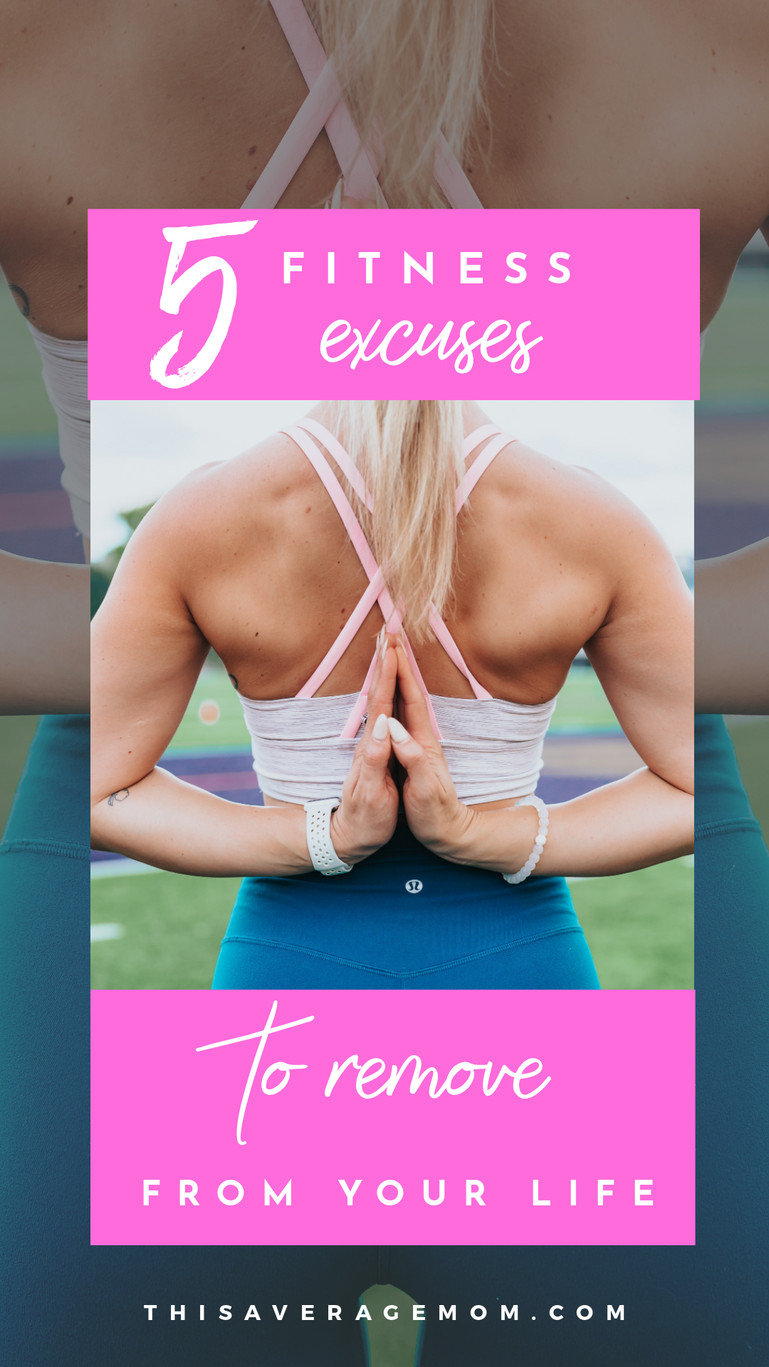 5 Fitness Excuses To Remove From Your Life Thisaveragemom