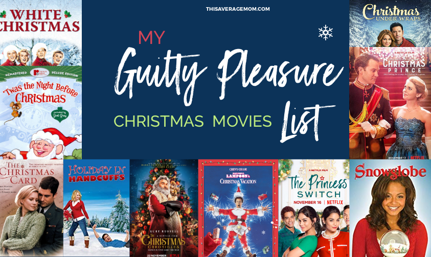 My Guilty Pleasure Christmas Movies List Thisaveragemom