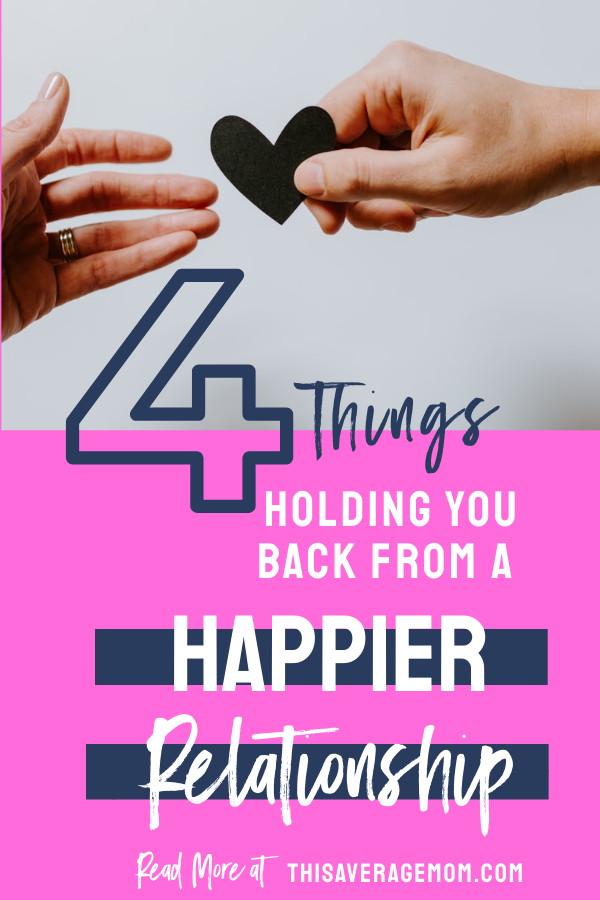 Do you want a better relationship? Do you and your partner sometimes feel disconnected? Today I’m sharing 4 things holding you back from a happier relationship, so you can stop struggling and re-ignite that spark. #marriage #love #communication 