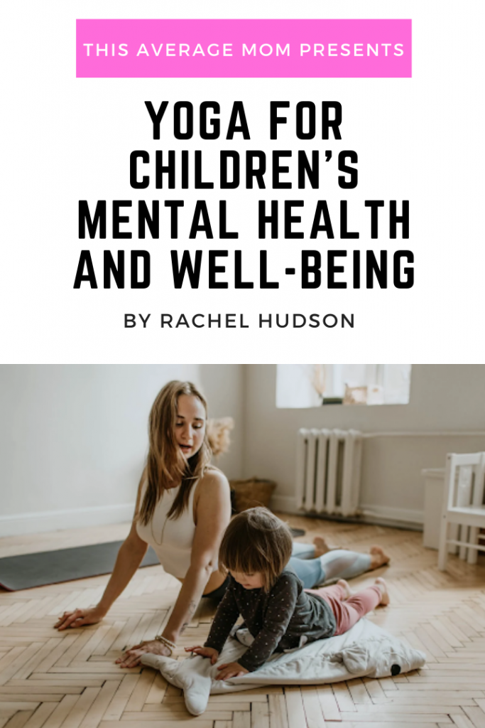 Yoga for Children's Mental Health and Well-Being - thisaveragemom